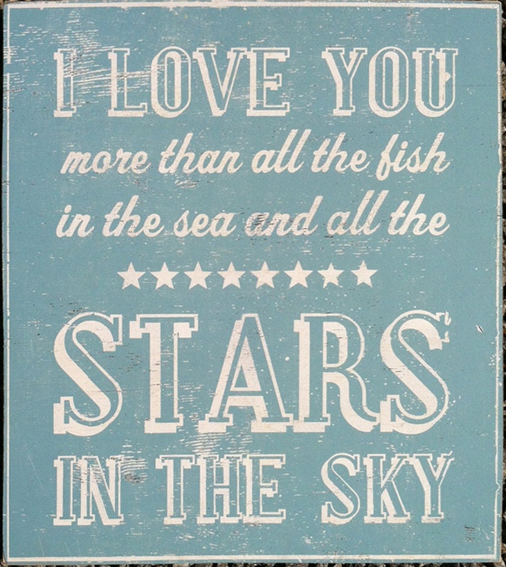 I Love You More than All the Fish in the Sea and Stars in the Sky 24 x 29