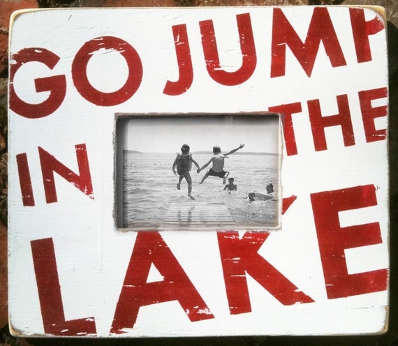 Go Jump in the Lake 5 x 7 Photo Frame