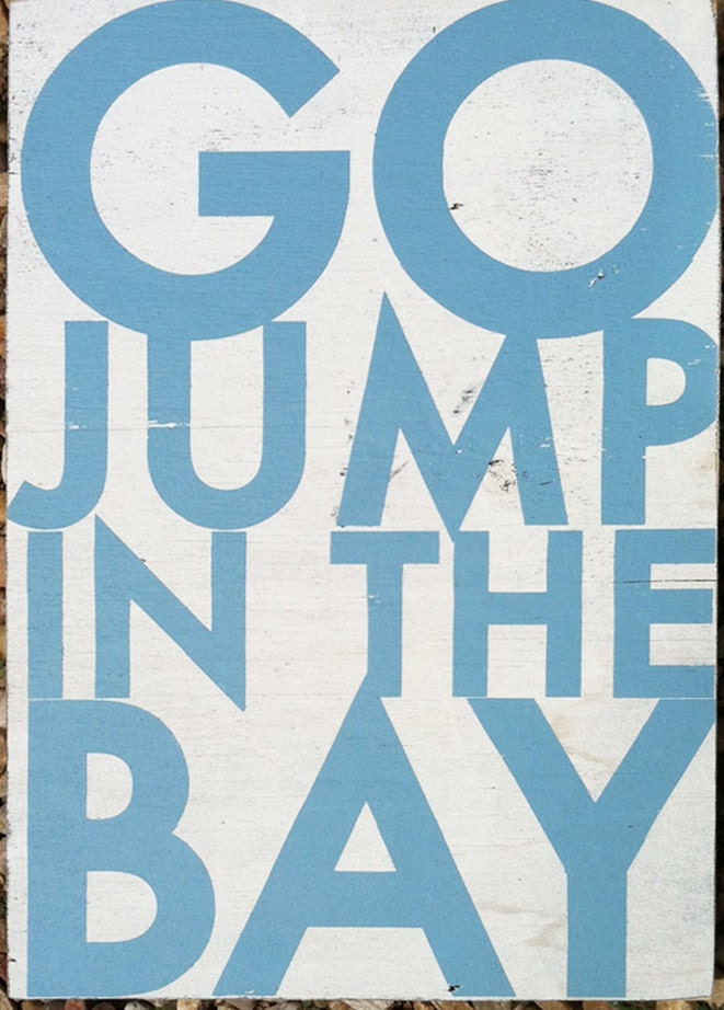 Go Jump in the Bay 22x32