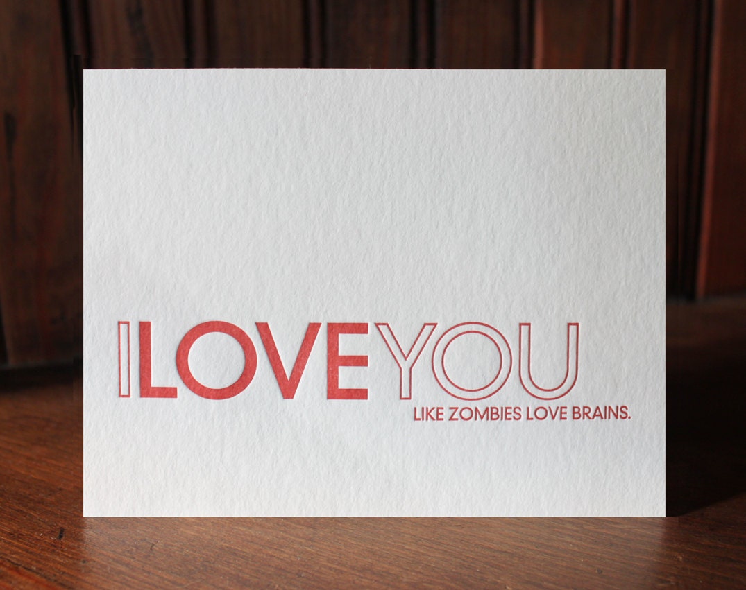 I LOVE YOU / zombies love brains letterpress card