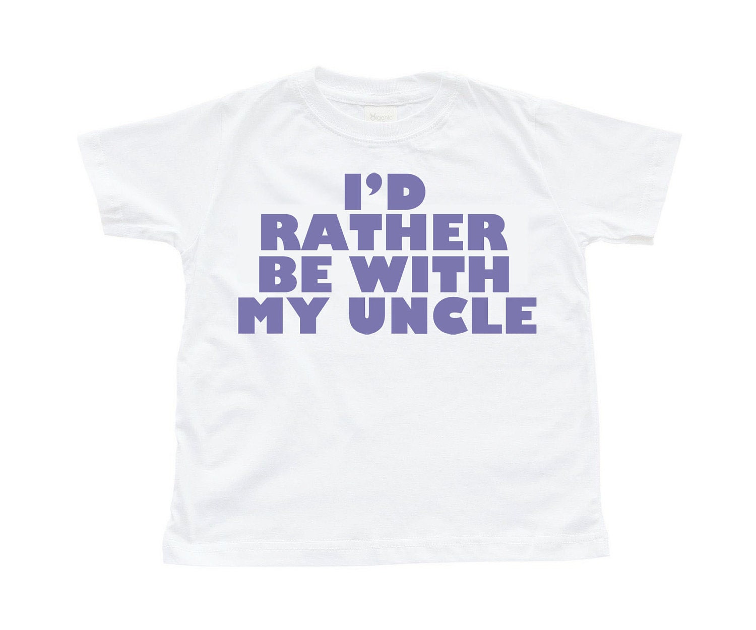 I'd Rather Be With My UNCLE White Toddler T-Shirt