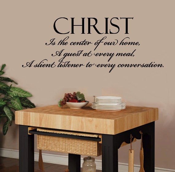 CHRIST Is the Center of Our Home A Guest at Every Meal    Vinyl Wall Decal Scripture