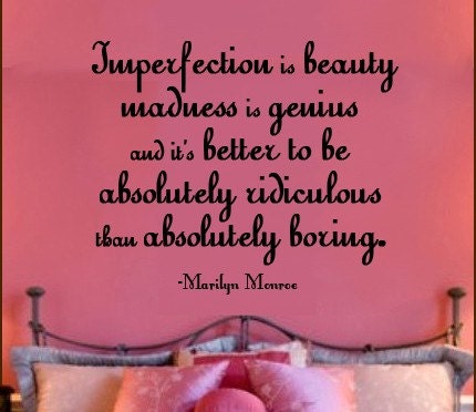 MARILYN MONROE Wall Decal Imperfection is Beauty Madness Genius .. Absolutely Ridiculous than Absolutely Boring LARGE