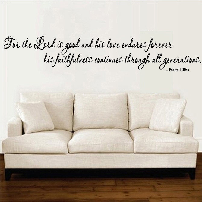 Scripture Wall Decal For the Lord is Good Love Endures Forever Vinyl Decal Quote EXTRA LARGE