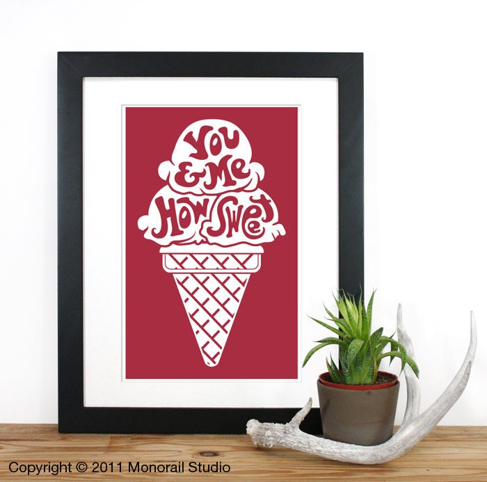 You & Me, How Sweet Screenprint 12 x 19 in Pick your Color