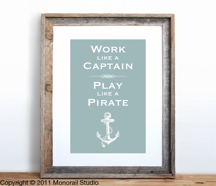 Work Like a Captain, Play Like a Pirate Small Screenprint Choose your color