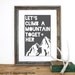 Let's Climb A Mountain Together Print 12 x 19 in Pick your color