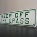 Vintage Metal Sign. Keep Off the Grass.