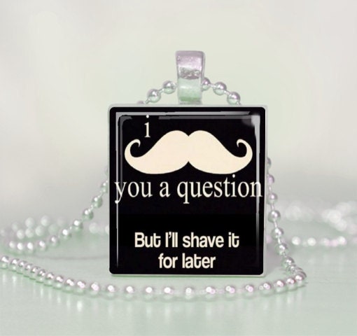 Mustache you a question Scrabble Tile Necklace
