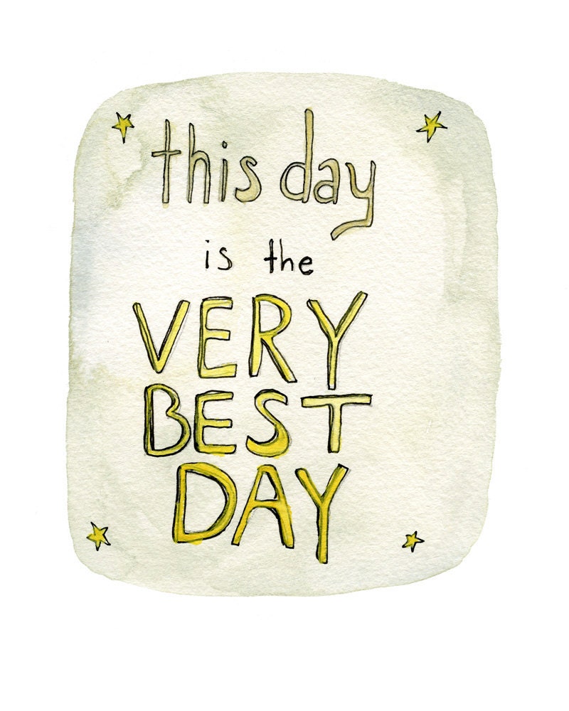 The Very Best Day - New Years Resolutions / Reminders Series - Quote Art Print - 8x10 Home Decor - Inspirational Art - Newlywed Gift Idea