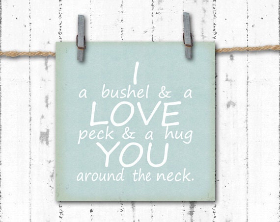 I Love You a Bushel and a Peck -Nursery Rhyme Quote - 5x5 Art Print, Fathers Day Gift