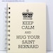 Saint Bernard Journal Spiral Notebook Diary Sketch Book - Keep Calm and Hug Your Saint Bernard - Ivory