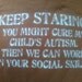 Keep Staring Autism Awareness T-Shirt for Parent or Teacher