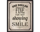 One Dollar Fine For Not Showing A Smile - Typographic Sign (vintage light version) - 8x10 Art Print