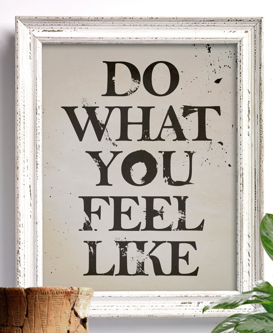 Do What You Feel Like - Typographic Sign (Black on Gray) - 8x10 Art Print