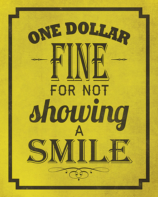 One Dollar Fine For Not Showing A Smile - Typographic Sign (vintage yellow version) - 8x10 Art Print