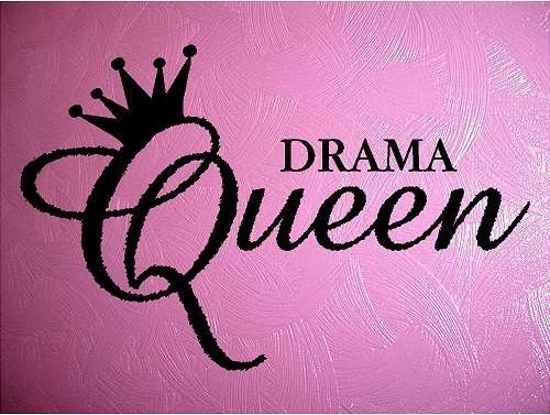 Funny Quotes About Drama Queens. QuotesGram