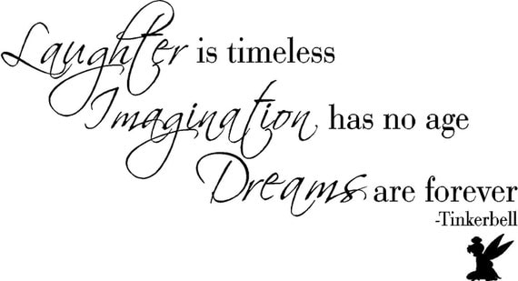Vinyl Quote-Laughter is Timeless Imagination Has No Age Dreams are Forever-Tinkerbell