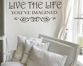 Live The Life You've Imagined - Medium- Vinyl Wall Decal Art Words Quote Inspirational