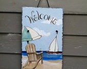 Hand Painted Welcome Sign - Beach Scene with  Umbrella, Sailboat, Adirondack Chair - Slate Plaque -Original Design