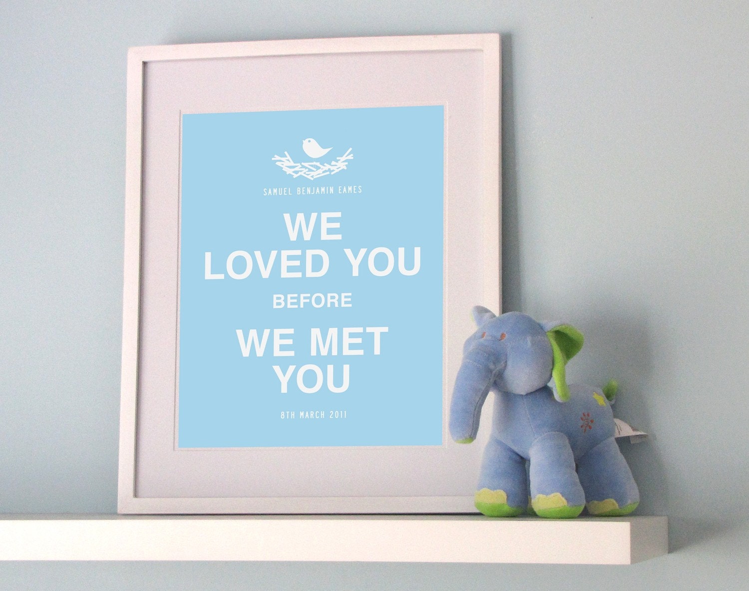 We loved you before we met you - customized print