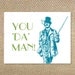 FATHER'S Day Card: You 'Da' Man