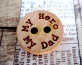 Set of 5 -My Hero My Dad- 3/4 inch Wooden Engraved Buttons