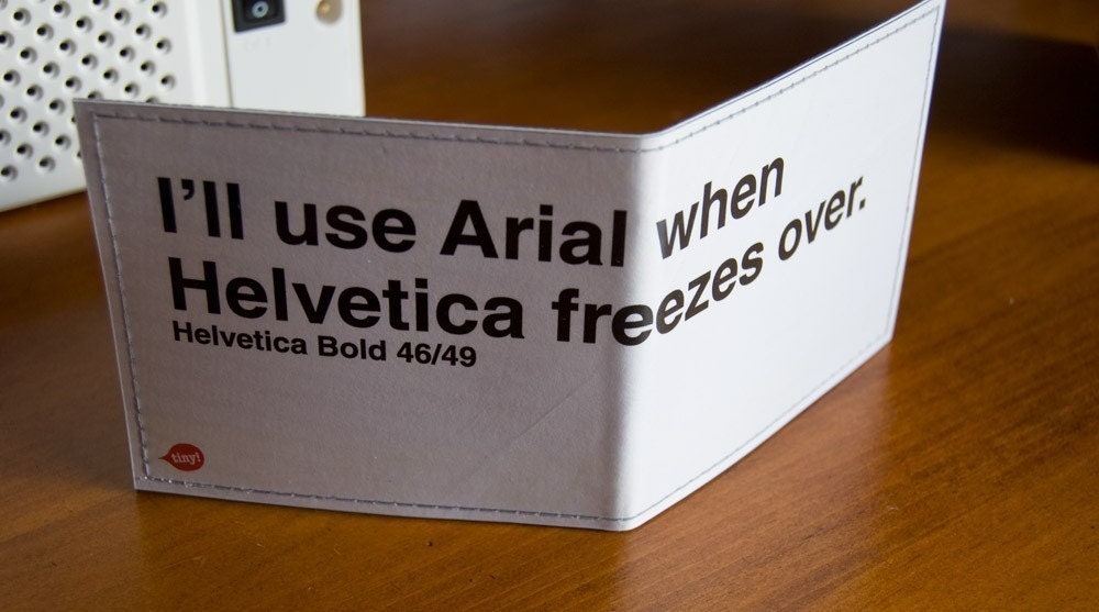 I'll Use Arial When Helvetica Freezes Over Wallet - White