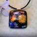 Fireworks 5 Fused Dichroic Glass Pendant, Dichroic Fused Necklace, Fused Jewelry, Dichroic Cabochon