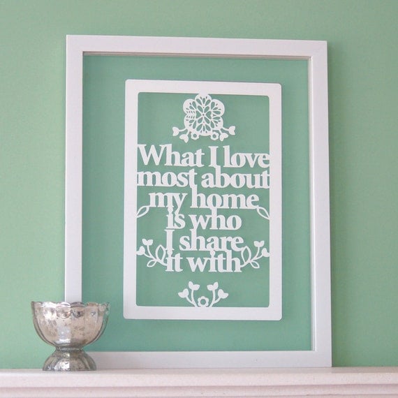 What I love most about my home is who I share it with - Papercut wall art / picture