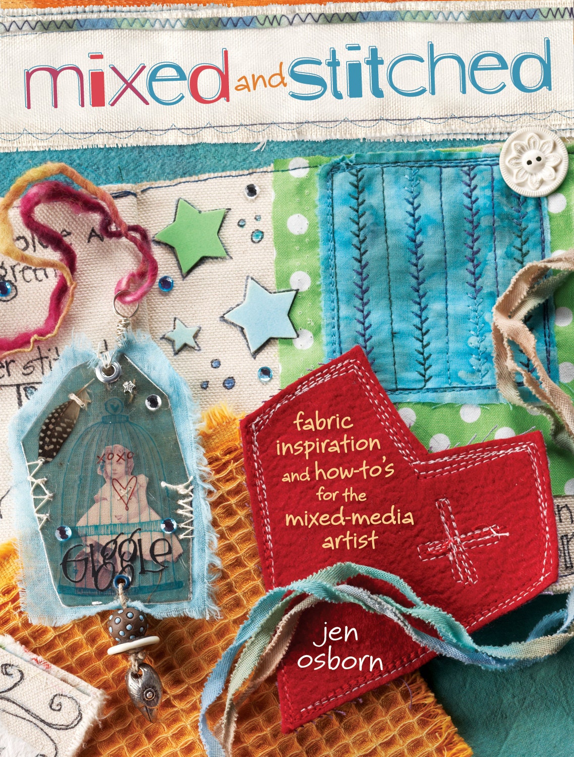 Mixed and Stitched: fabric inspiration and how to's for the mixed media artist - signed copy