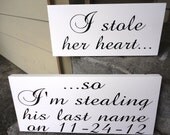 Engagement Announcement Signs. I stole her heart with so, I'm stealing his last name & Wedding Date. 8 X 16 inches, 1-Sided. Save the Date.
