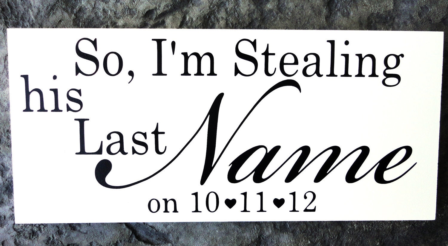 Engagement Photo Props. I Stole her Heart & So, I'm Stealing his Last Name with Date with Red Hearts. 8 X 16 inches, 2 signs, 1-sided.