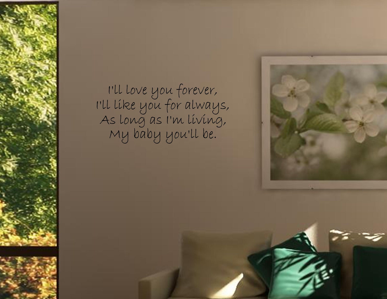 Vinyl wall quotes decals I'll love you forever  I'll like you for always  As long as I'm living My baby you'll be
