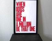 Poster, Red and White Motivational Art, When Odds are One in a Million Be That One Letterpress Print