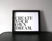 Motivational Art, Black and White Poster, Create Your Own Dream Letterpress Print, Inspirational Message, Simple Minimalist Style