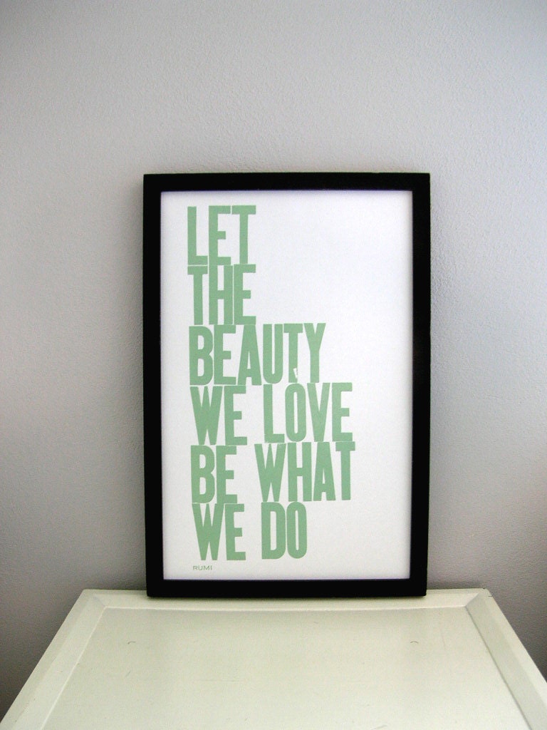 Letterpress Print, Let the Beauty We Love Be What We Do 11 x 17 (Light Sage) - happydeliveries