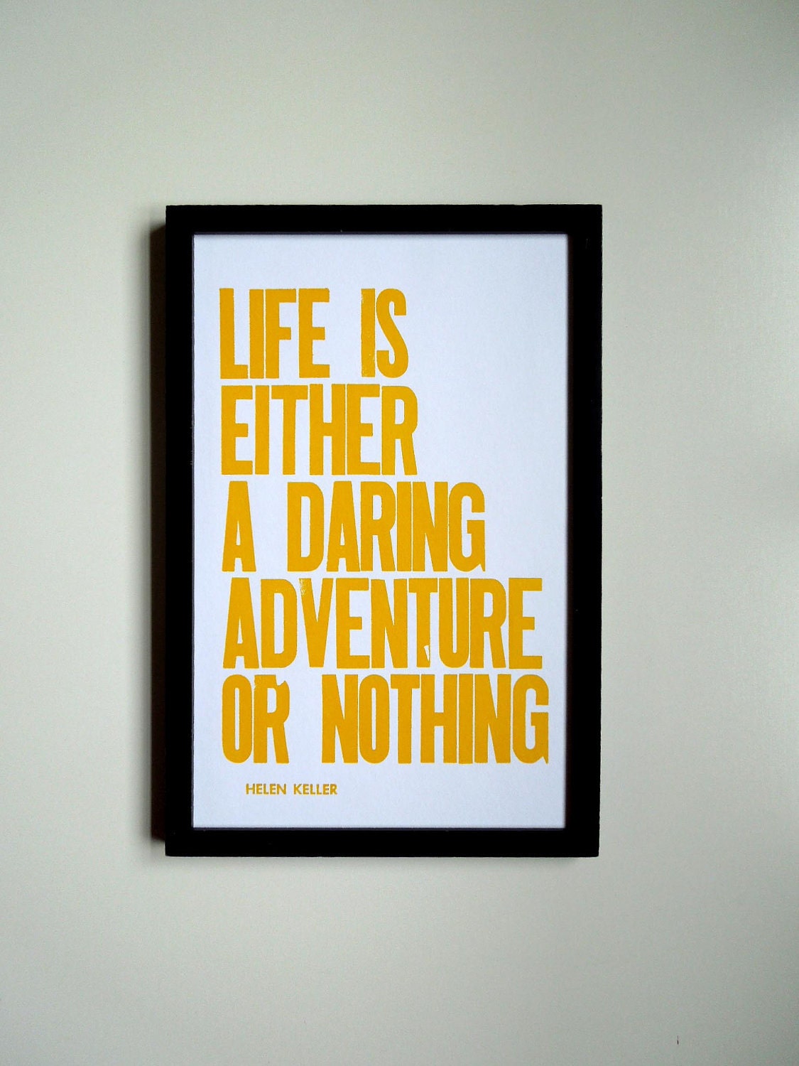 Yellow Travel Theme Poster, Bright Colorful Cheery Wall Decor Typograpy, Life is Either a Daring Adventure or Nothing Letterpress Print
