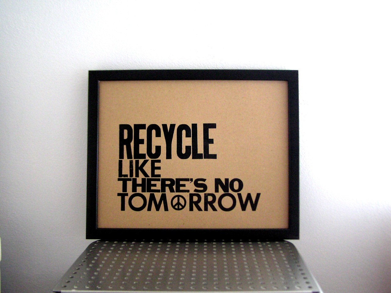 Earth Day RECYCLE Like There's No Tomorrow Kraft Chipboard Letterpress Print, 11x14