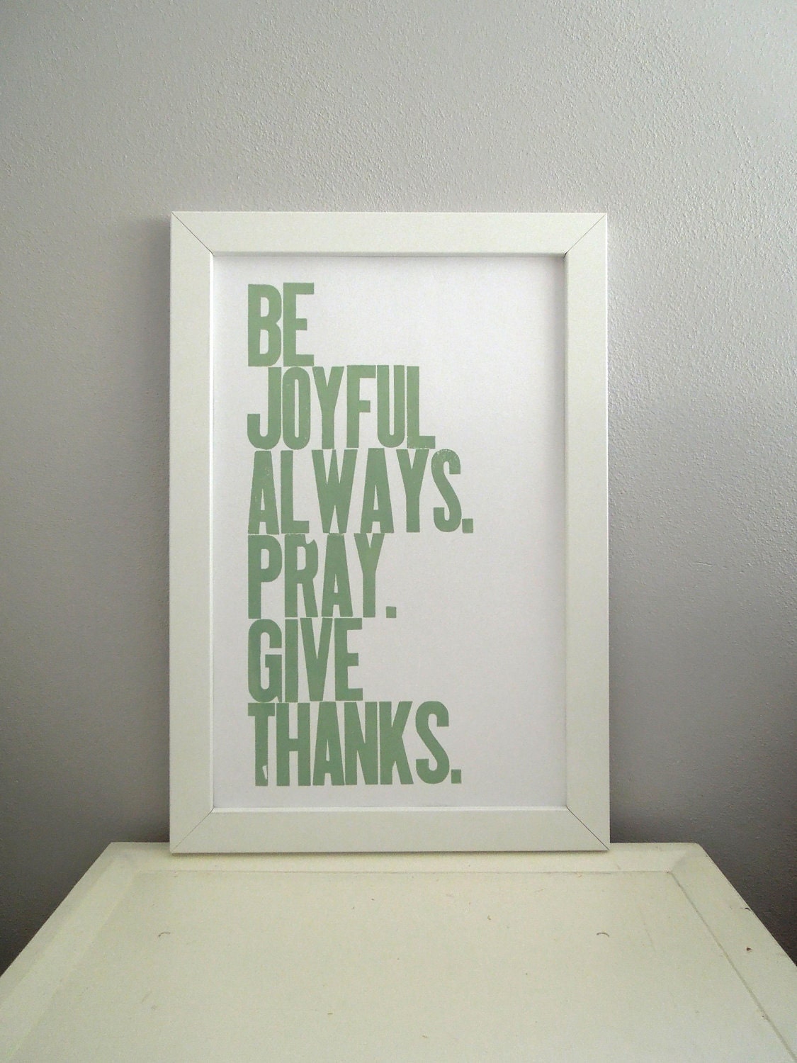 Thanksgiving Decor, Light Sage Typography Poster, Be Joyful Always Pray Give Thanks Letterpress Print