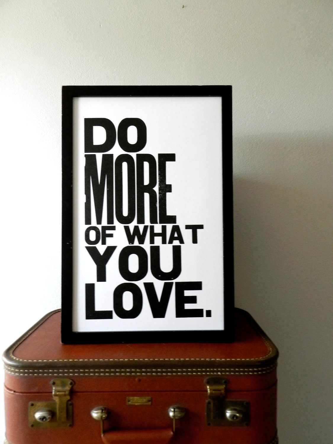 Poster, Black and White Inspirational Art, Do More of What You Love Letterpress Typography Print, Large Simple Bold Letters
