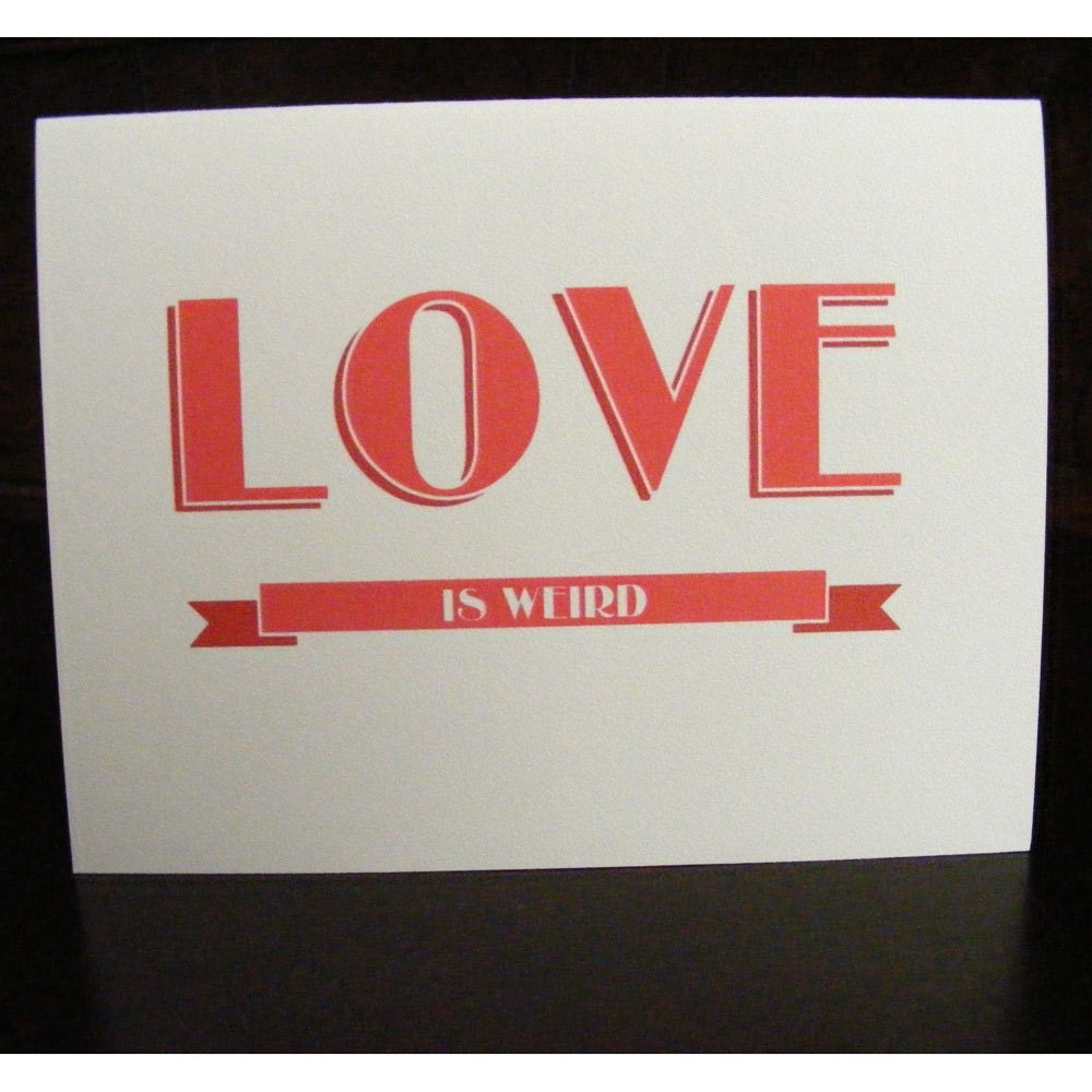 Love is weird - note card