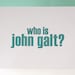 Who is John Galt (Letterpress Print in Turquoise)