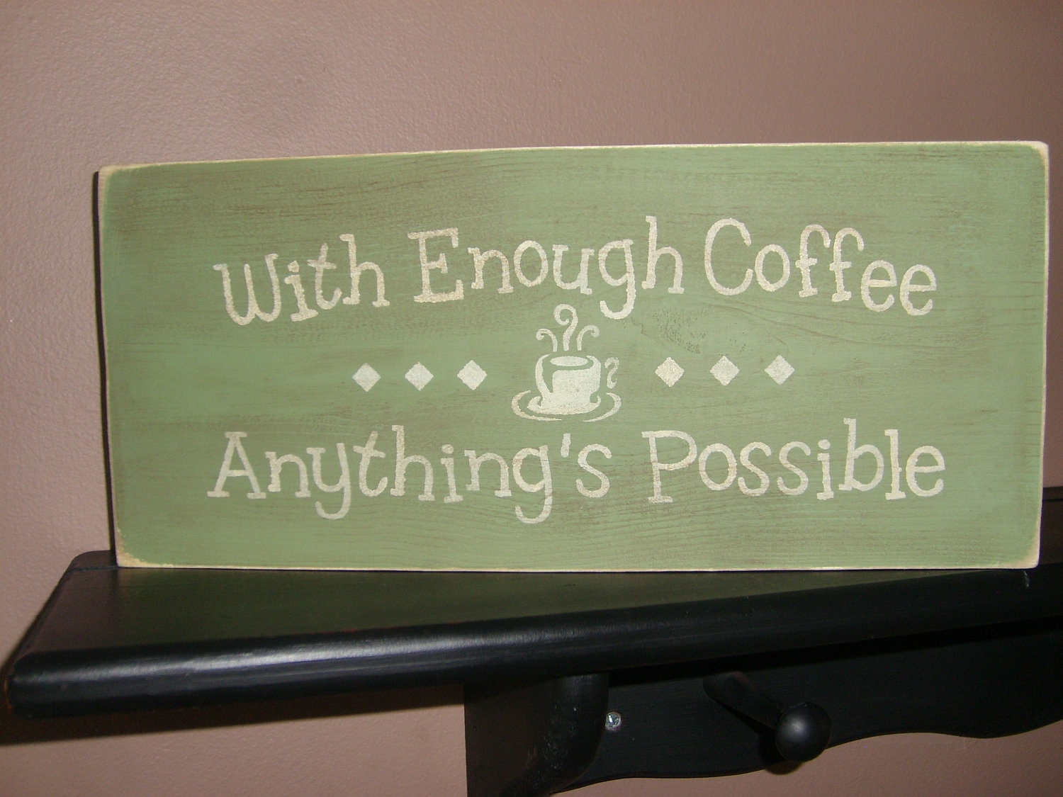 With Enough Coffee Anything's Possible, Hand painted wood sign, Home Decor, Kitchen, Spring, Summer, Everyday, Primitive