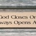 When God Closes One Door He Always Opens Another - Primitive Country Painted Wall Sign