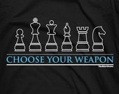 Choose your chess weapon - board game pieces battle expert humor tee t-shirt
