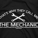 That's why they call me the mechanic - car auto tech degree major tee t-shirt