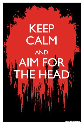 Keep Calm and aim for the head Poster Wall art