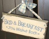 Bed & Breakfast you make both Primitive SignReady to Ship