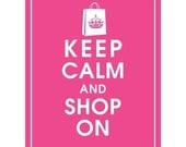 Keep Calm and SHOP ON 8x10 Print (Hot Pink Featured) Purchase 3 and get 1 FREE